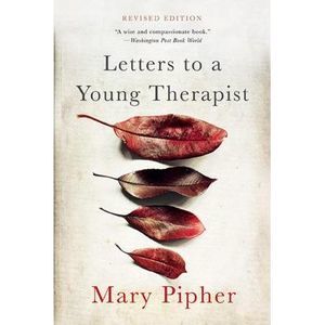 Letters to a Young Therapist -- Mary Pipher